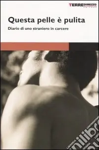 Offerta Questa pelle è pulita. Diario di uno straniero in carcere