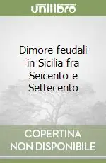 Sconto Dimore feudali in Sicilia fra Seicento e Settecento