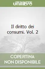 Affare Il diritto dei consumi. Vol. 2
