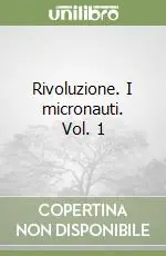 Offerta Del Giorno Rivoluzione. I micronauti. Vol. 1