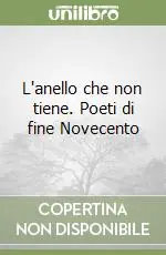 L‘anello che non tiene. Poeti di fine Novecento Promozione