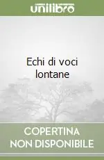 Nuovo Arrivo Echi di voci lontane