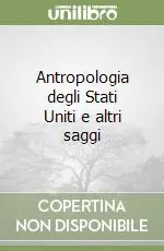 Miglior Prezzo Antropologia degli Stati Uniti e altri saggi