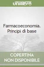 Ultime Pezzi Farmacoeconomia. Principi di base