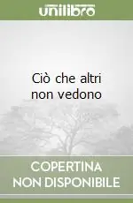 Non Perdere Ciò che altri non vedono