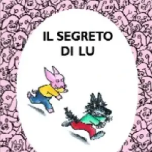 Non Perdere Il segreto di Lu. Ediz. illustrata