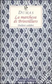 Non Perdere La marchesa di Brinvilliers. Delitti celebri