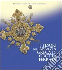 I tesori dell‘abbazia greca di Grottaferrata Bestseller
