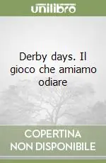 Popolare Derby days. Il gioco che amiamo odiare