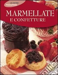 Marmellate e confetture. Ediz. illustrata Affare
