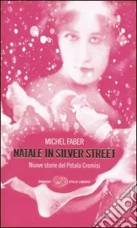 Natale in Silver street. Nuove storie del petalo cremisi Popolare