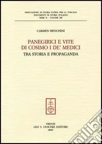 Miglior Prezzo Panegirici e vite di Cosimo I de‘ Medici. Tra storia e propaganda