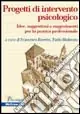 Di Tendenza Progetti di intervento psicologico. Idee, suggestioni e suggerimenti per la pratica professionale