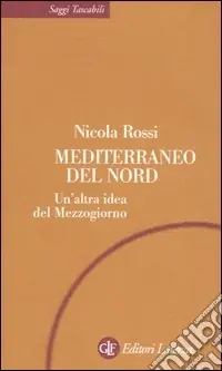Mediterraneo del Nord. Un‘altra idea del Mezzogiorno Scelto Dai Clienti