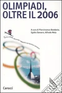 Popolare Olimpiadi, oltre il 2006. Torino 2006 secondo rapporto sui territoriolimpici