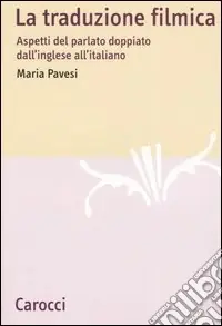 Occasione Imperdibile La traduzione filmica. Aspetti del parlato doppiato dall‘inglese all‘italiano