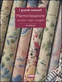 Marmorizzazione. Tecniche, idee, progetti Ultimissimo Modello