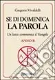 Se di domenica la Parola. Un laico commenta il Vangelo. Anno B Professionale