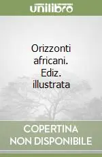 Promozione Esclusiva Orizzonti africani. Ediz. illustrata
