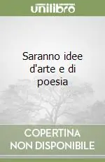Prezzo Ridotto Saranno idee d‘arte e di poesia