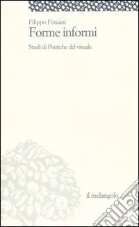 Economico Forme informi. Studi di poetiche del visuale