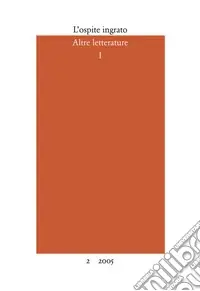 L‘ospite ingrato. Semestrale del Centro studi Franco Fortini (2005). Vol. 2 Altre letterature 1 Soddisfatti O Rimborsati
