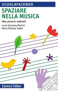 Spaziare nella musica. Idee, percorsi, materiali. Con espansione online Più Venduto