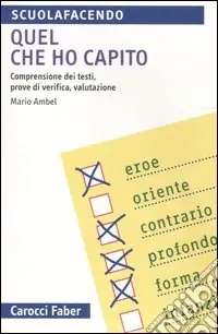 Quel che ho capito. Comprensione dei testi, prove di verifica, valutazione Scelto Dai Clienti
