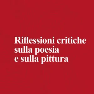 Riflessioni critiche sulla poesia e la pittura Offerta