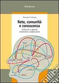 Rete, comunità e conoscenza. Costruire e gestire dinamiche collaborative Bestseller