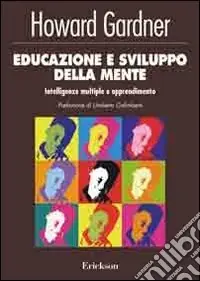Educazione e sviluppo della mente. Intelligenze multiple e apprendimento Consegna Rapida