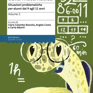 Quantità Limitata Nel mondo della matematica. Vol. 2 Situazioni problematiche per alunni dai 9 agli 11 anni
