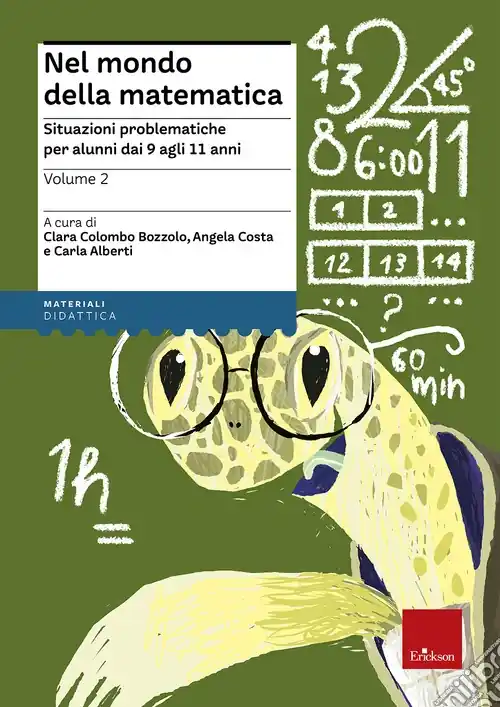 Quantità Limitata Nel mondo della matematica. Vol. 2 Situazioni problematiche per alunni dai 9 agli 11 anni