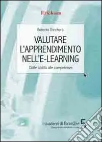 Valutare l‘apprendimento nell‘e-learning. Dalle abilità alle competenze Pagamento Sicuro