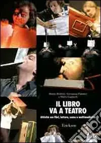 Il libro va a teatro. Attività con libri, letture, scene e multimedialità. Con CD-ROM Offerta