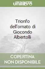 Esclusivo Trionfo dell‘ornato di Giocondo Albertolli