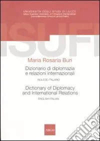 Compra Adesso Dizionario di diplomazia e relazioni internazionali-Dictionary of diplomacy and international relations. Inglese-italiano, english-italian