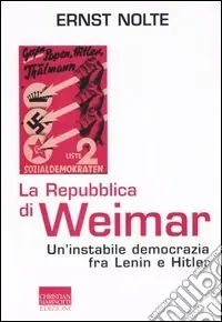 La Repubblica di Weimar. Un‘instabile democrazia fra Lenin e Hitler Prezzo Conveniente