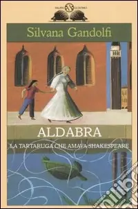 Aldabra. La tartaruga che amava Shakespeare Saldi