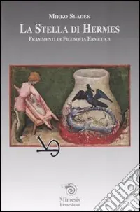 La stella di Hermes. Frammenti di filosofia ermetica Pagamento Sicuro