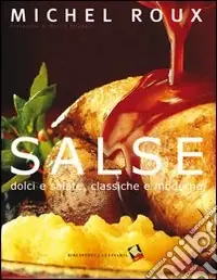 Salse. Dolci e salate, classiche e moderne. Ediz. a colori Offerta Limitata