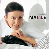 Solo Oggi Il maiale. Ediz. a colori