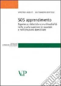 SOS apprendimento. Esperienze didattiche e multimedialità nella scuola superiore in ospedale e nell‘istruzione domiciliare Reso Gratuito