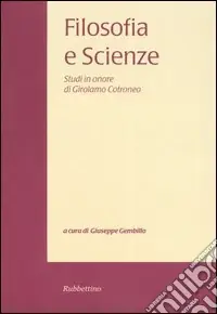 Compra Oggi Stesso Filosofia e scienze. Studi in onore di Girolamo Cotroneo. Vol. 4