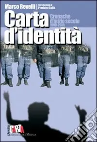 Non Perdere Carta d‘identità. Cronache d‘inizio secolo 1998-2005