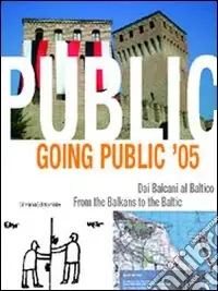 Soddisfatti O Rimborsati Going Public ‘05. Catalogo della mostra (Modena, 15 ottobre-30 novembre 2005)