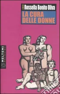 La cura delle donne. Atti del Convegno (Napoli, ottobre 2004) Super Prezzo