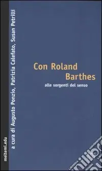 Con Roland Barthes alle sorgenti del senso Saldi