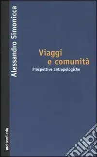 Viaggi e comunità. Prospettive antropologiche Più Venduto