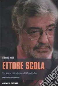 Ettore Scola. Uno sguardo acuto e ironico sull‘Italia e gli italiani degli ultimi quarant‘anni Sconto